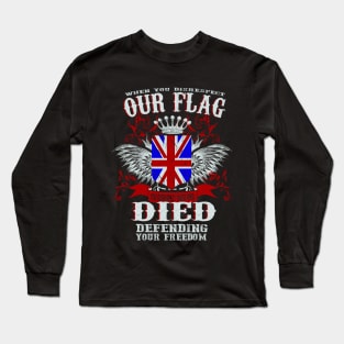 WHEN YOU DISRESPECT OUR FLAG Long Sleeve T-Shirt